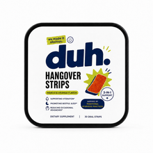 duh. hangover strips